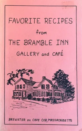 (Cape Cod) Elaine Brennan & Karen Etsell. Favorite Recipes from the Bramble Inn Gallery and Cafe. SIGNED!